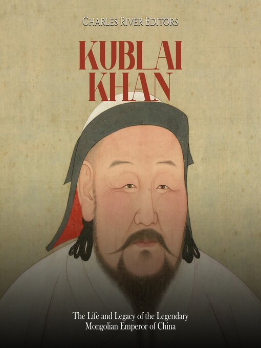 Title details for Kublai Khan by Charles River Editors - Available